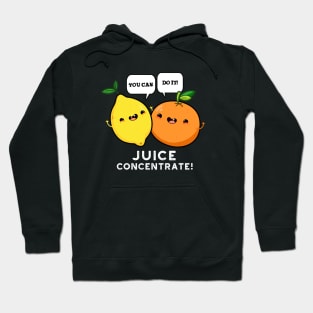 You Can Do It Juice Concentrate Funny Positive Fruit Pun Hoodie